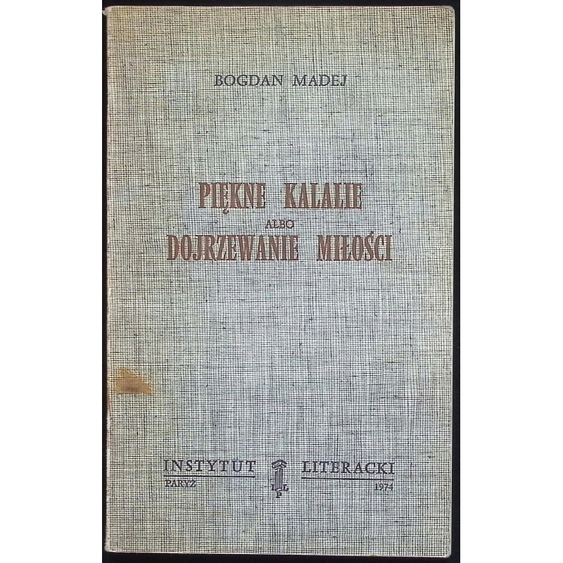 Piękne kalalie albo dojrzewanie miłości Bogdan Madej