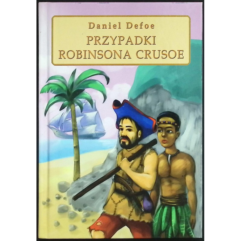 Przypadki Robinsona Crusoe Daniel Defoe