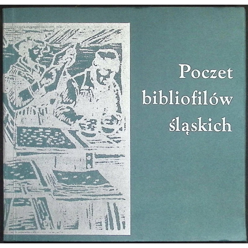Poczet bibliofilów śląskich