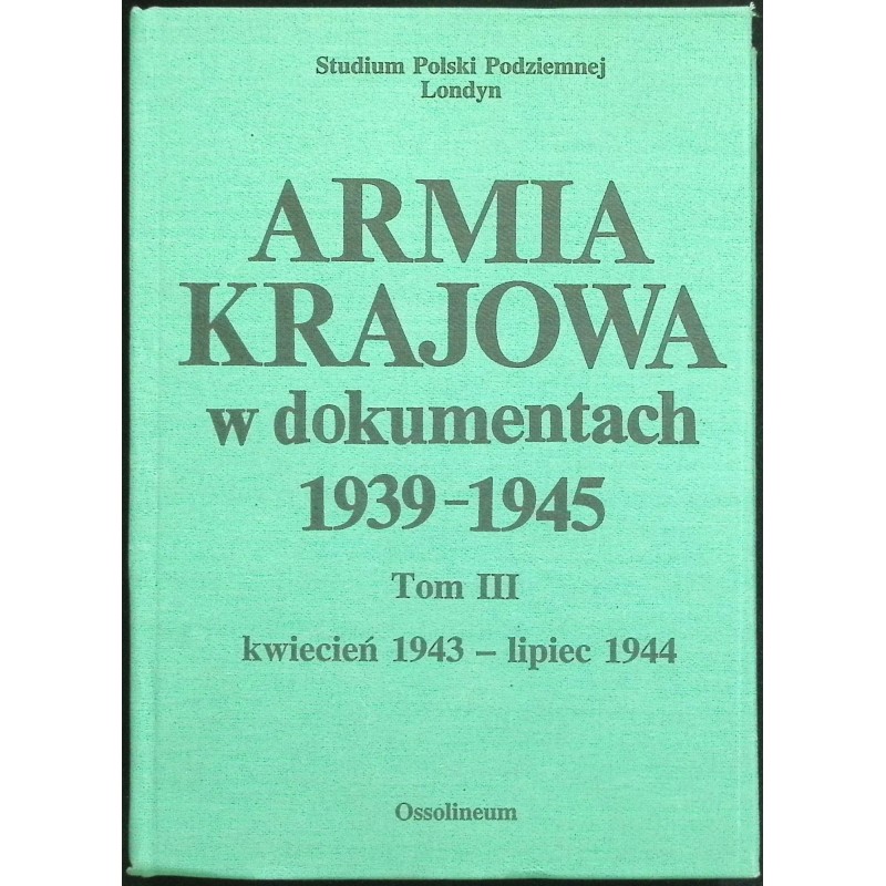 Armia Krajowa w dokumentach 1939-1945 Tom III