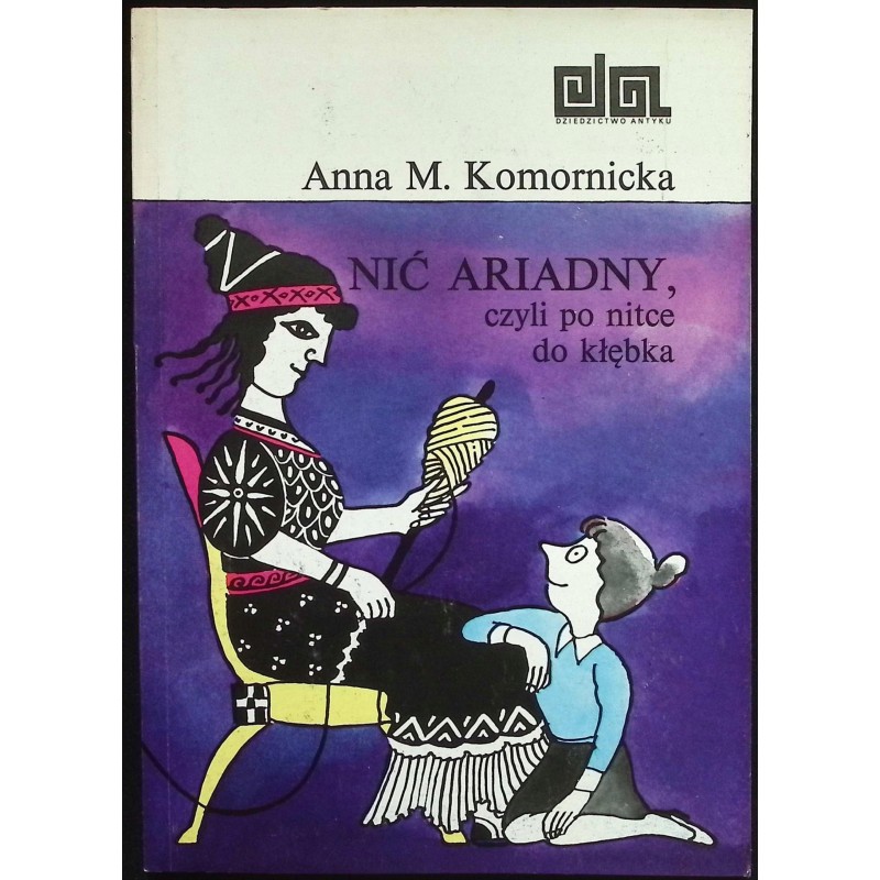 Nić Ariadny, czyli Po nitce do kłębka Anna Maria Komornicka