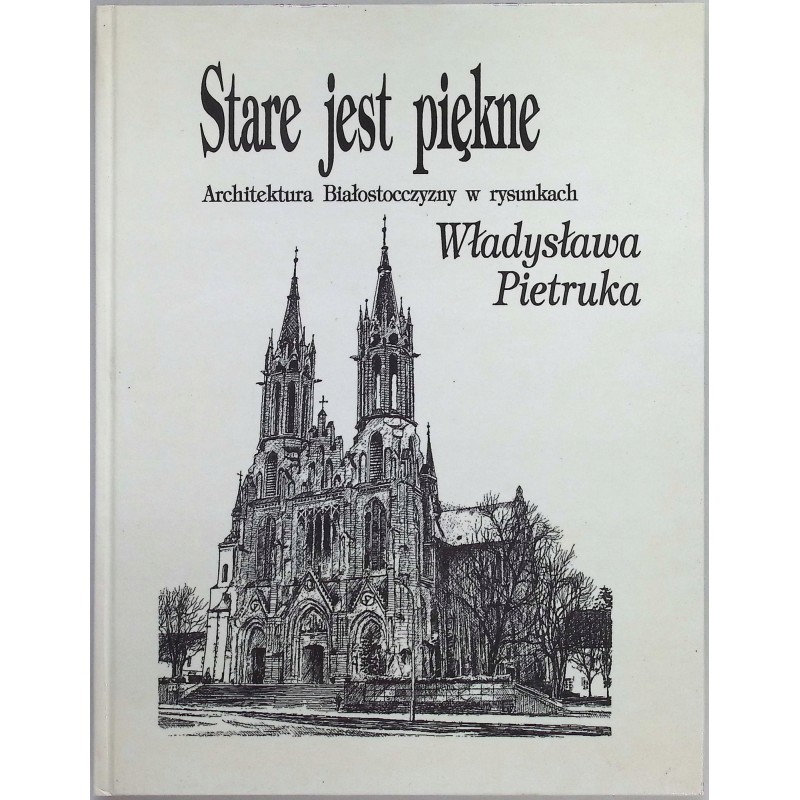 Stare jest piękne - Władysława Pietruka