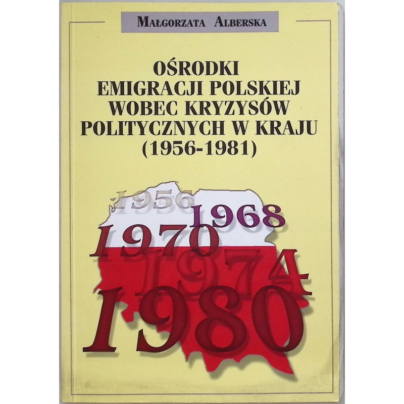 Ośrodki emigracji polskiej wobec kryzysów politycznych w kraju