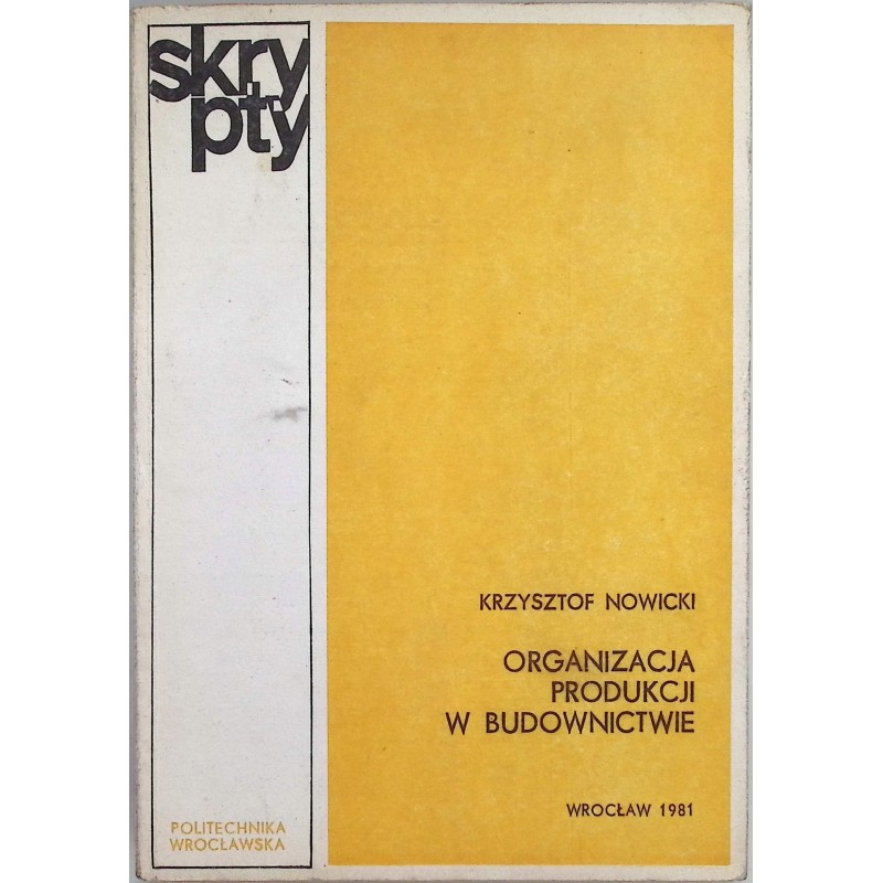 Organizacja produkcji w budownictwie Krzysztof Nowicki