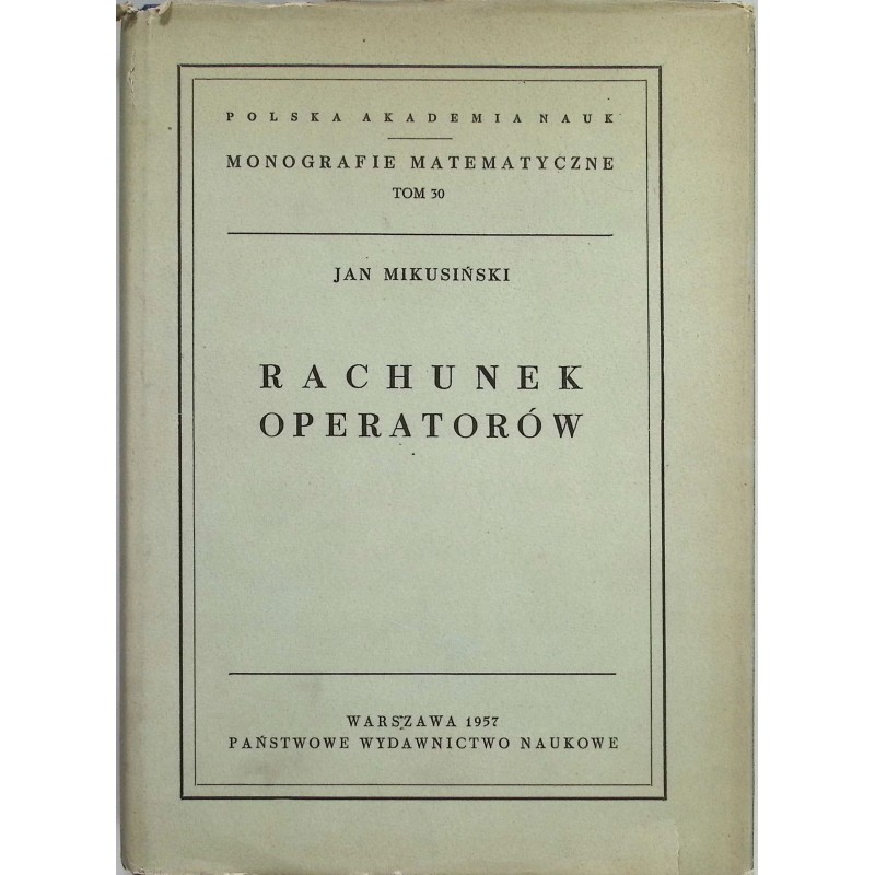 Rachunek operatorów Tom 30 Jan Mikusiński