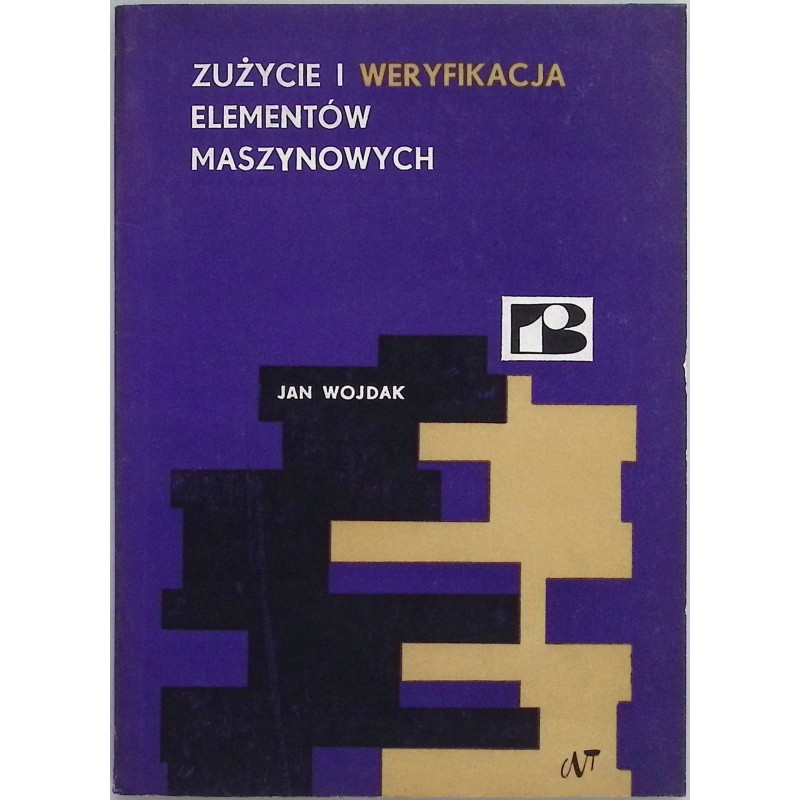 Zużycie i weryfikacja elementów maszynowych Jan Wojdak