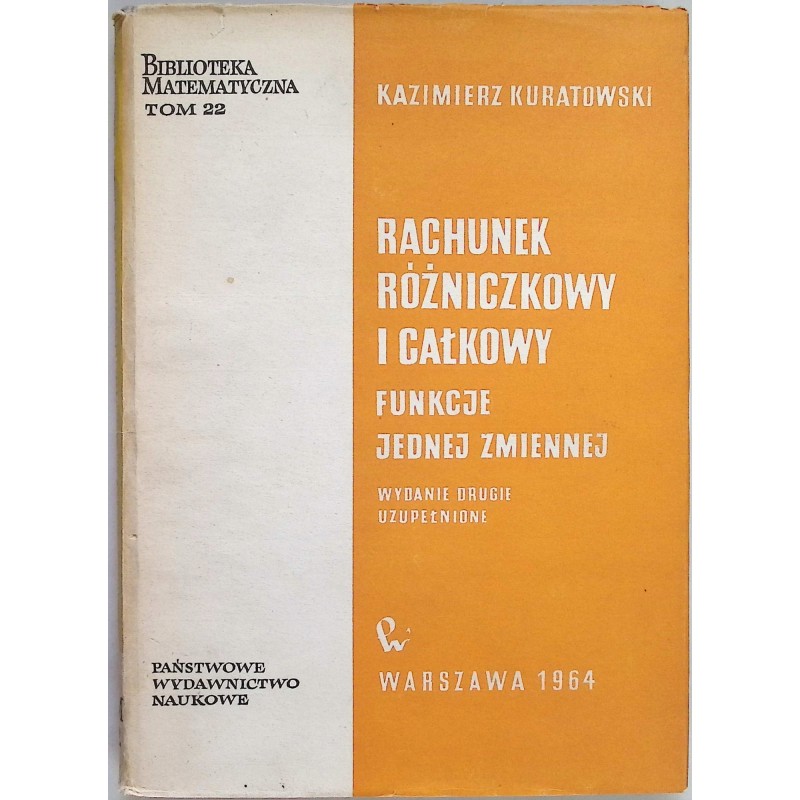 Rachunek różniczkowy i całkowy funkcje jednej zmiany Kuratowski