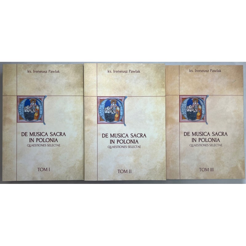 De musica sacra in Polonia Tom I-III Ireneusz Pawlak