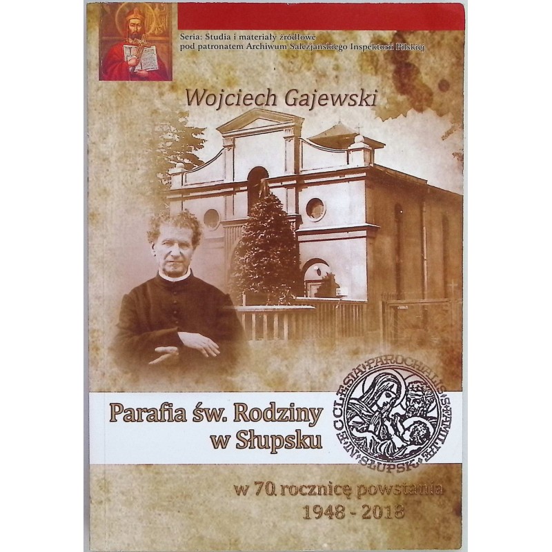 Parafia Św. Rodziny w Słupsku 1948-2018