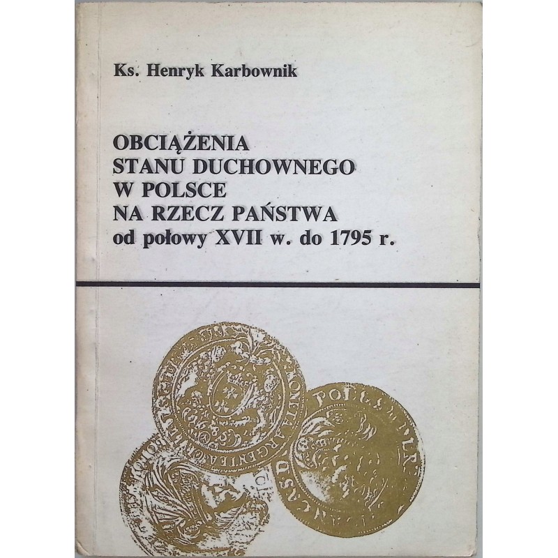 Obciążenia Stanu Duchownego w Polsce na rzecz państwa od połowy XVII w.