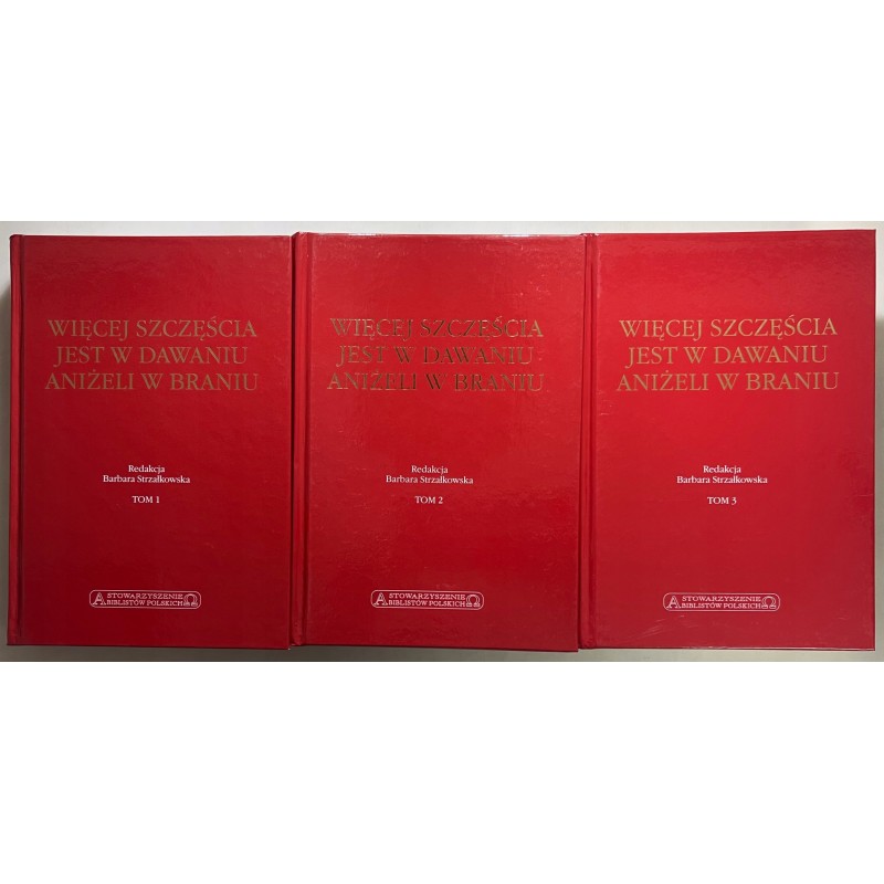 Więcej szczęścia jest w dawaniu aniżeli w braniu Tom 1 do 3