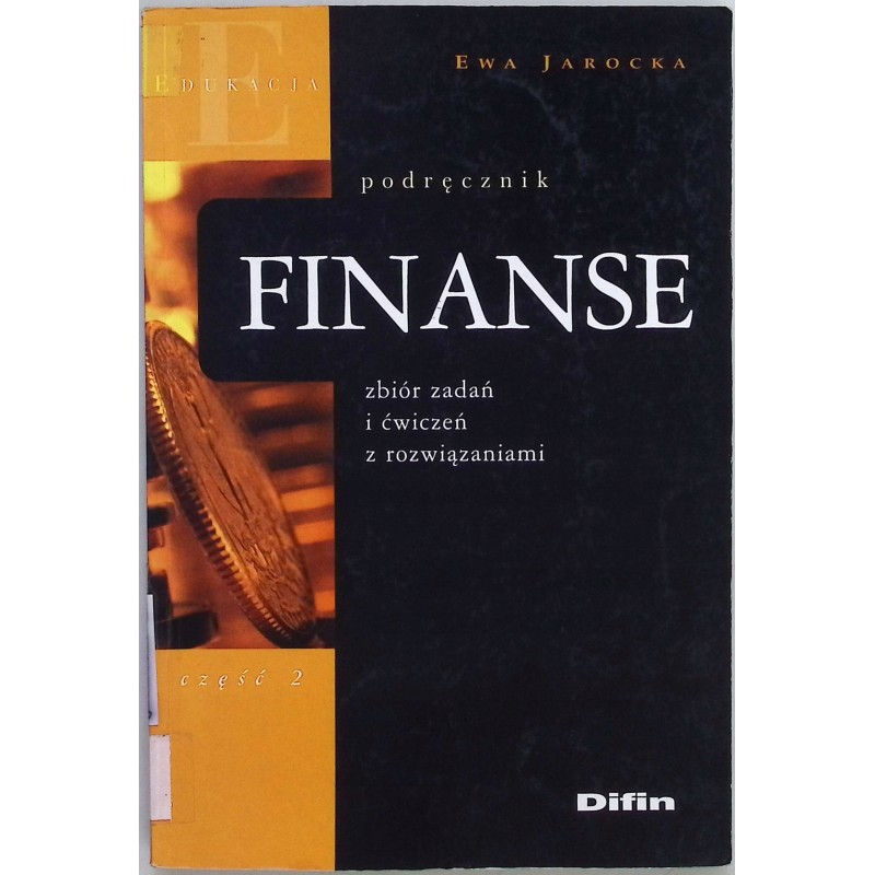 Finanse Zbiór zadań i ćwiczeń z rozwiązaniami część 2 Ewa Jarocka