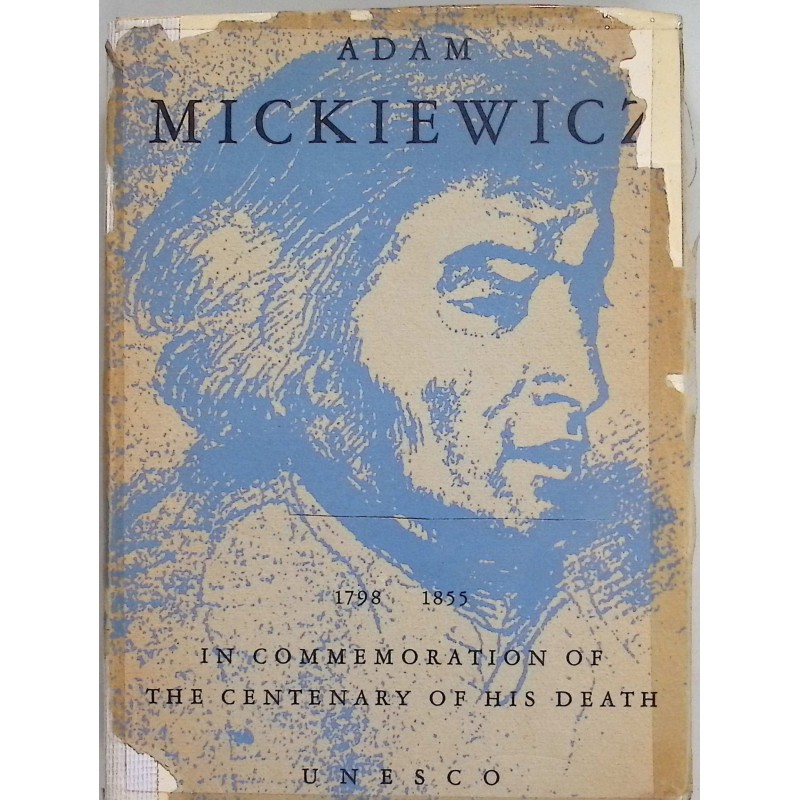 Adam Mickiewicz 1798-1855 In Commemoration of the Centenary of His Death