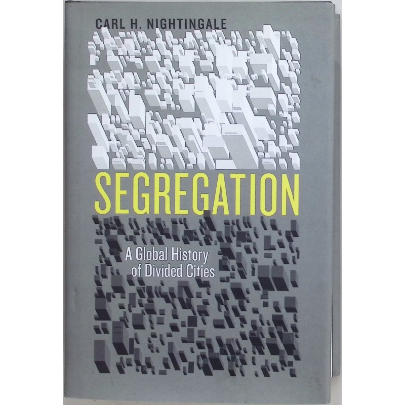 Segregation: A Global History of Divided Cities
