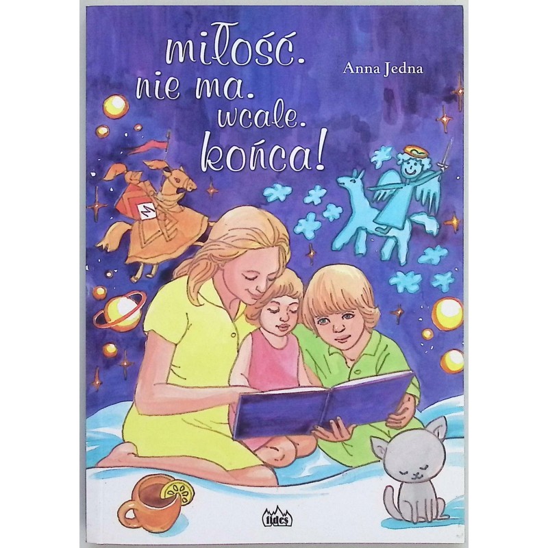 Miłość nie ma wcale końca! Anna Jedna