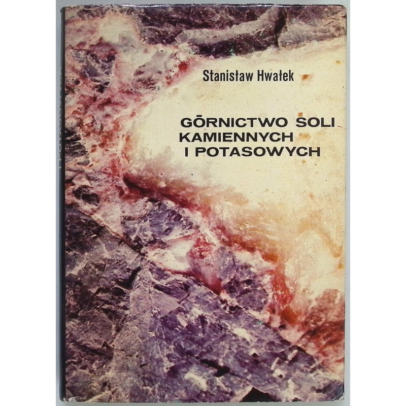 Górnictwo soli kamiennych i potasowych Stanisaw Hwaek