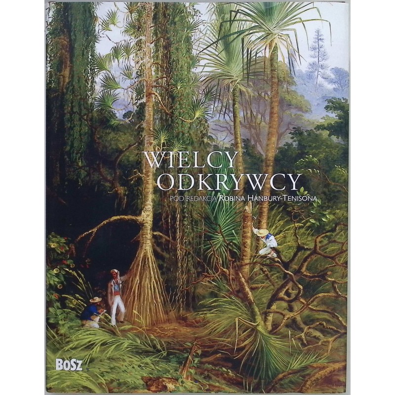 Wielcy odkrywcy Robin Hanbury-Tenison