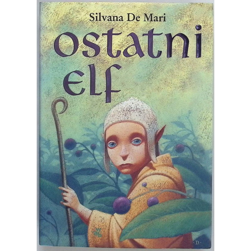 Ostatni Elf - Silvana De Mari