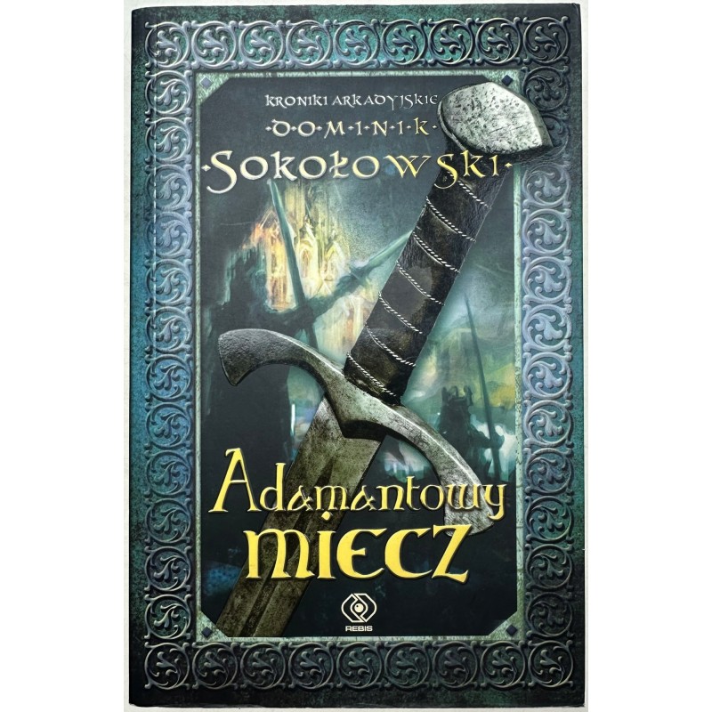 Adamantowy miecz Dominik Sokołowski