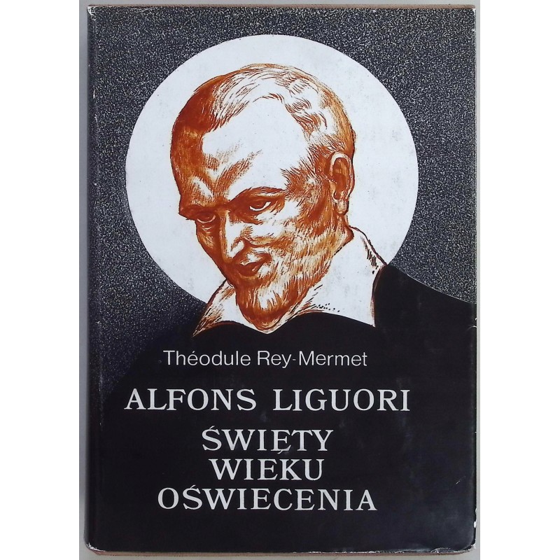 Alfons Liguori Święty wieku oświecenia