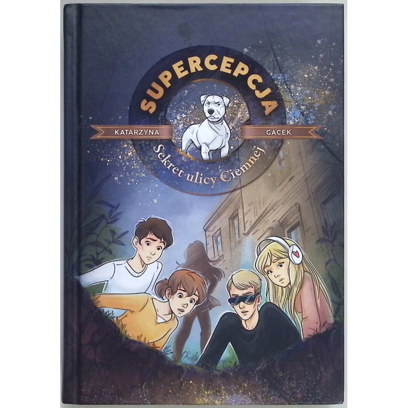 Supercepcja Sekret ulicy Ciemnej Katarzyna Gacek