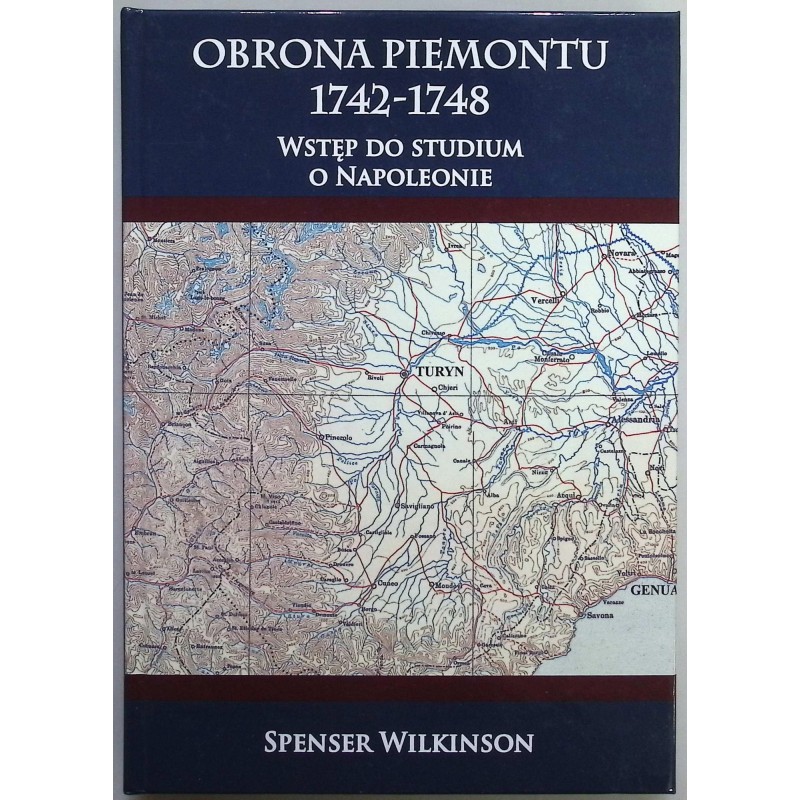 Obrona Piemontu 1742-1748 Spenser Wilkinson