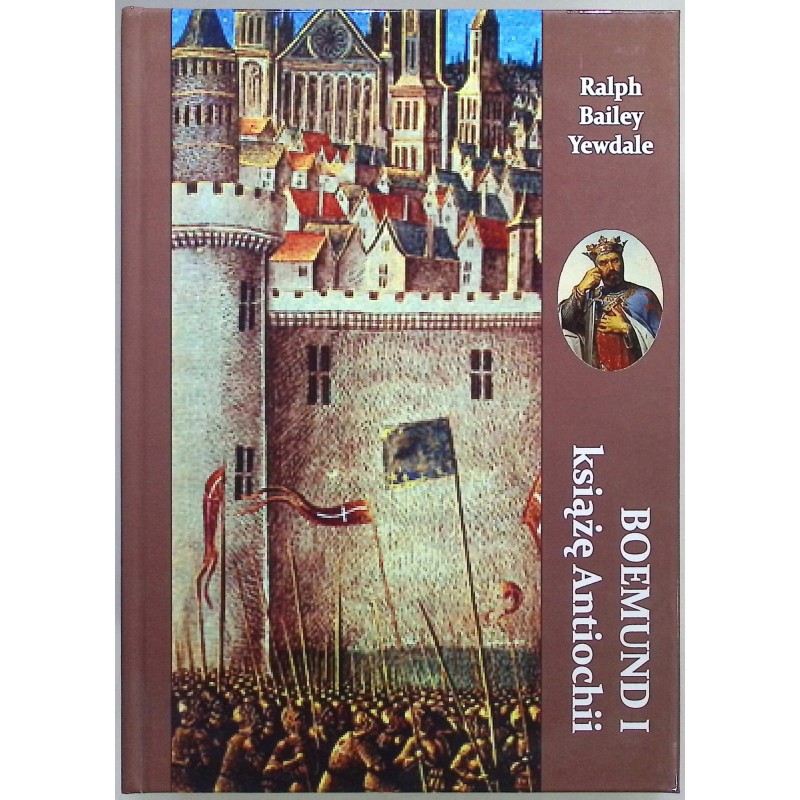 Boemund I książę Antiochii Ralph Bailey Yewdale