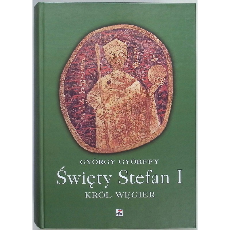 Święty Stefan I Król Węgier