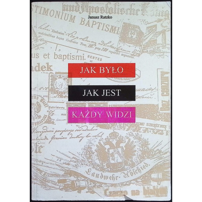 Jak było, jak jest - każdy widzi Janusz Ratzko