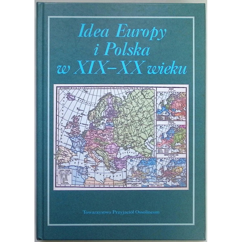 Idea Europy i Polska w XIX - XX wieku