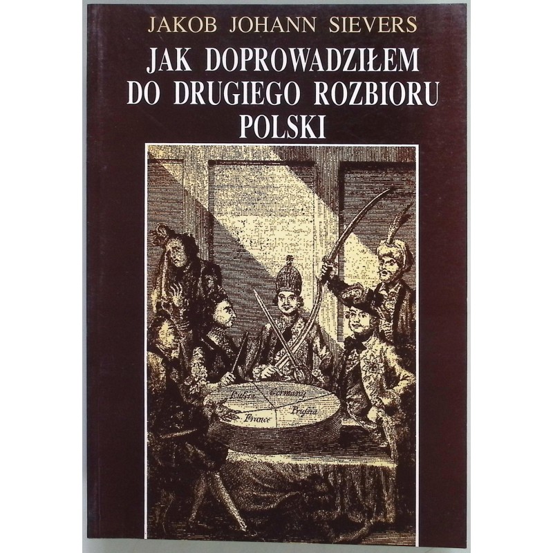 Jak doprowadziłem do drugiego rozbioru Polski