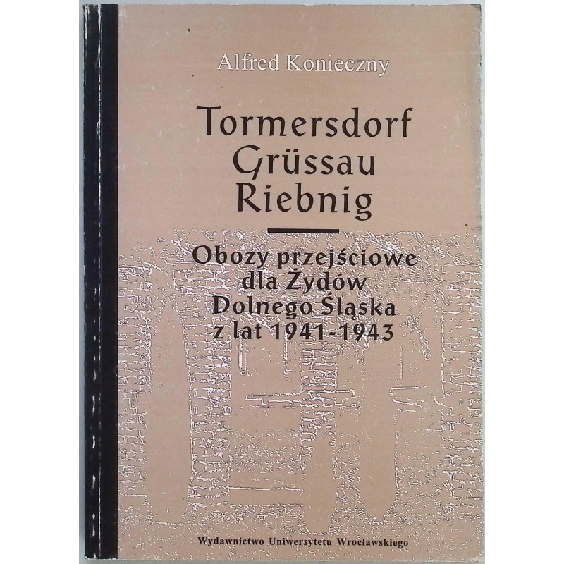 Obozy przejściowe dla żydów dolnego śląska Alfred Konieczny