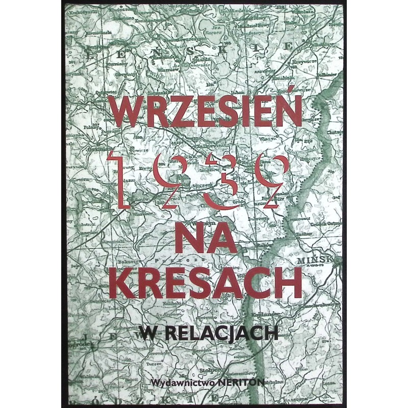Wrzesień 1939 na Kresach w relacjach Czesław Grzelak
