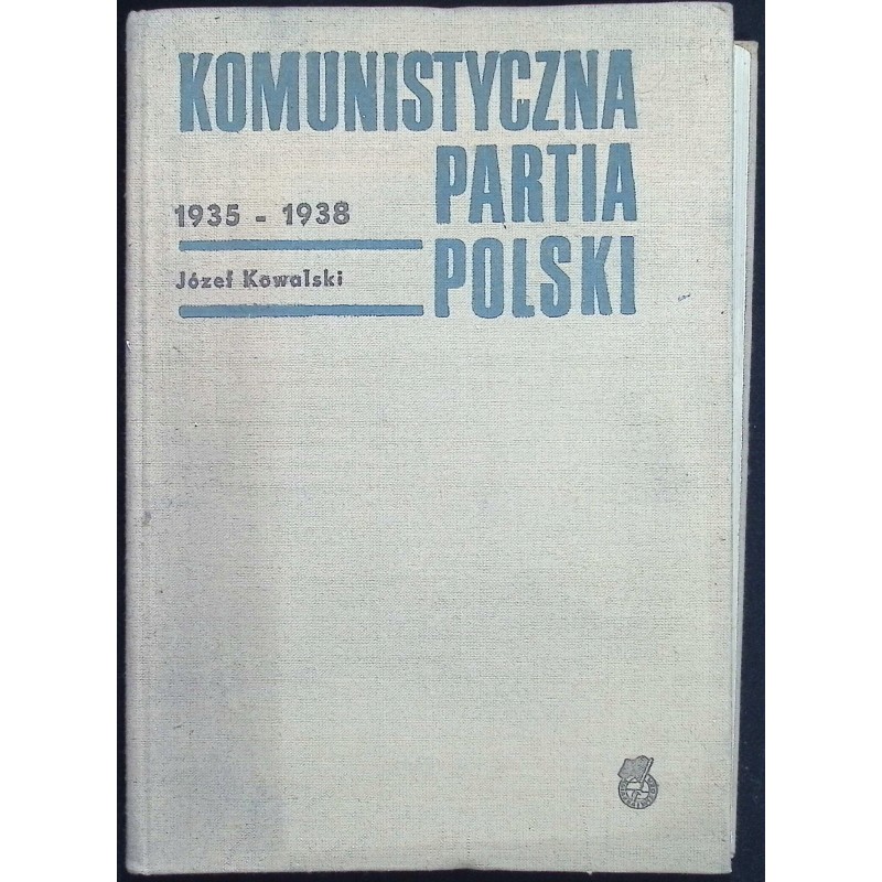 Komunistyczna partia Polski 1935-1938 Józef Kowalski