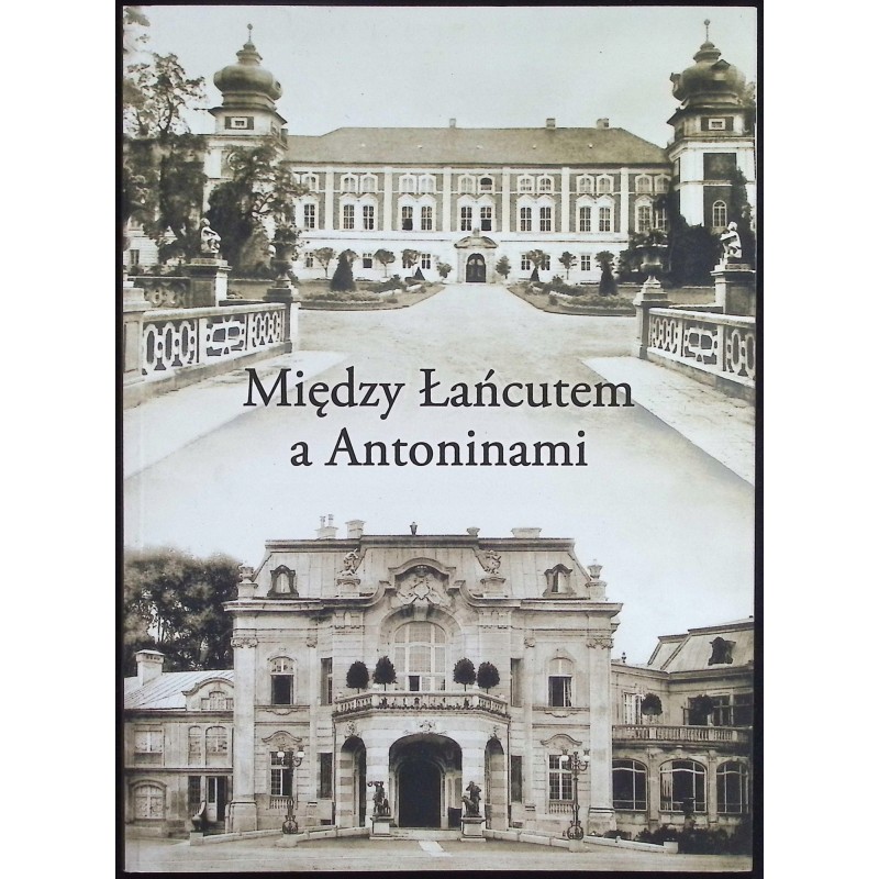 Między Łańcutem a Antoninami Aldona Cholewianka-Kruszyńska