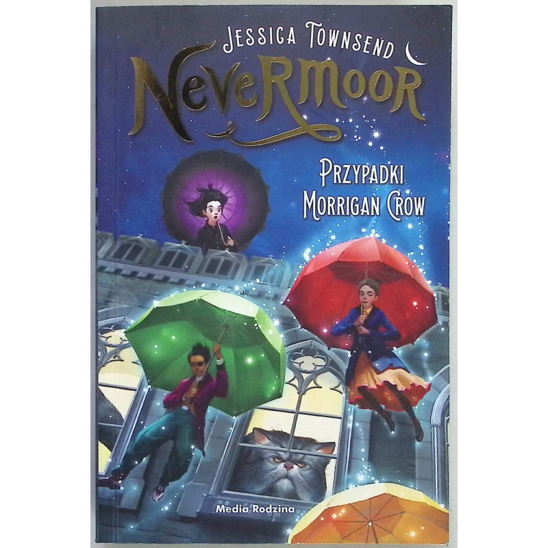 Nevermoor Tom 1 Przypadki Morrigan Crow Jessica Townsend