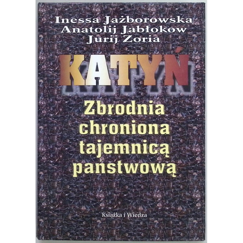 Katyń Zbrodnia chroniona tajemnicą państwową.