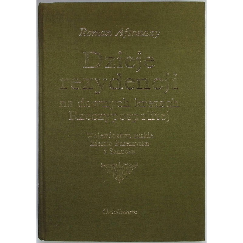 Dzieje rezydencji na dawnych kresach Rzeczypospolitej Tom 8 Roman Aftanazy