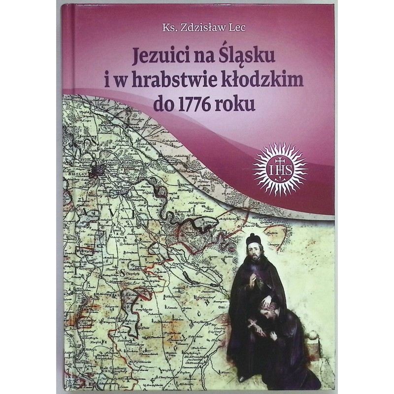 Jezuici Śląsku i w hrabstwie Kłodzkim do1776 roku