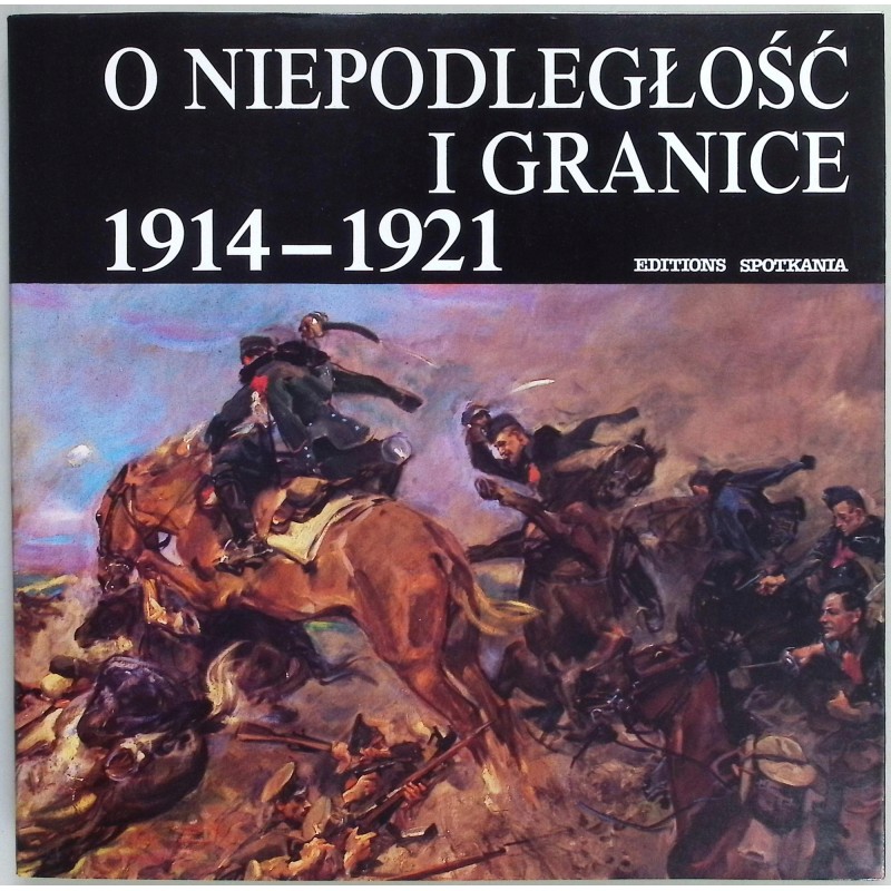 O niepodległość i granice 1914-1921