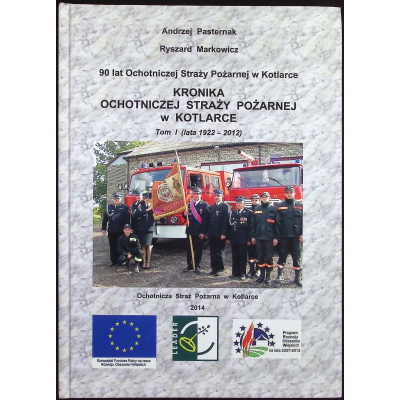 Kronika Ochotniczej Straży Pożarnej w Kotlarce Tom 1 Autograf