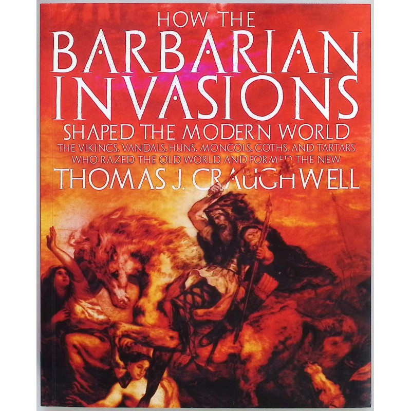 How the Barbarian Invasions Shaped the Modern World