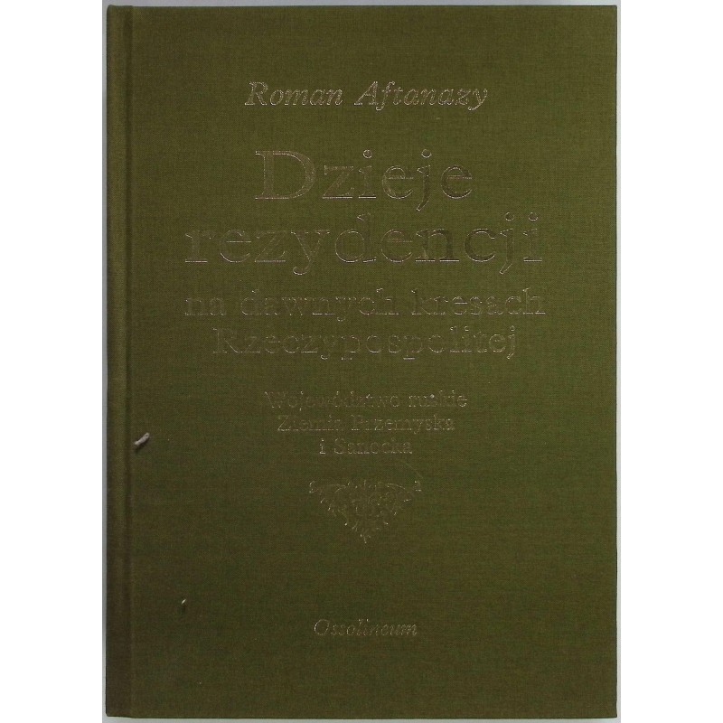 Dzieje rezydencji na dawnych kresach Rzeczypospolitej Tom 8