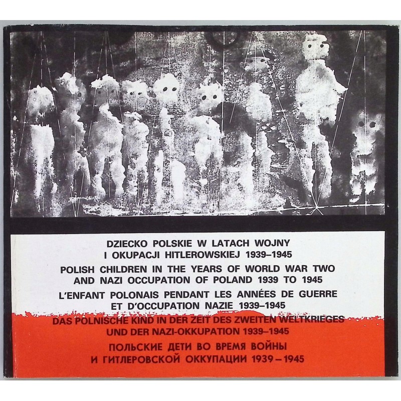 Dziecko Polskie W Latach Wojny I okupacji Hitlerowskiej 1939-1945