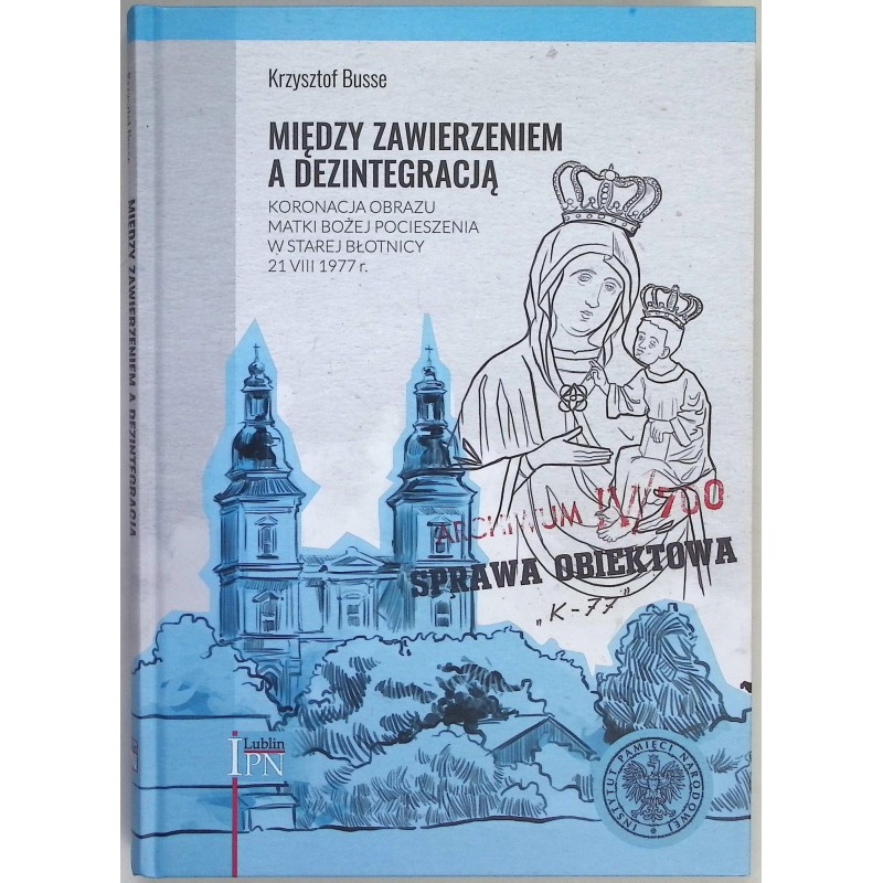Między zawierzeniem a dezintegracją Krzysztof Busse