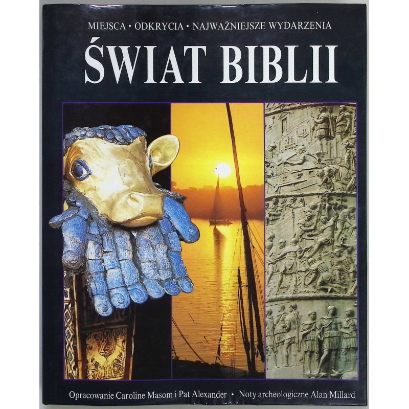 Świat Biblii Miejsca, odkrycia, wydarzenia