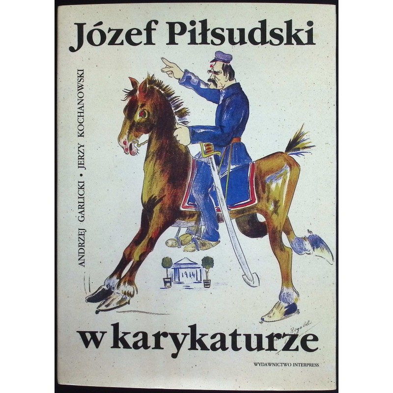 Józef Piłsudski w karykaturze Andrzej Garlicki