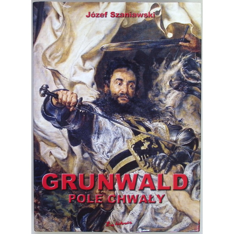Grunwald Pole chwały Józef Szaniawski