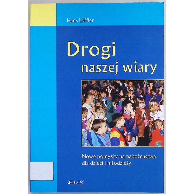 Drogi naszej wiary Hans Loffler