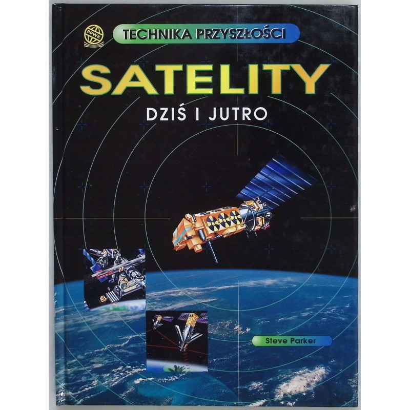 Satelity dziś i jutro Steve Parker
